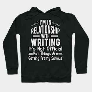 Humorous Writer Sayings Gift I'm In Relationship With Writing Hoodie